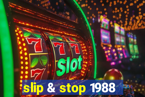 slip & stop 1988